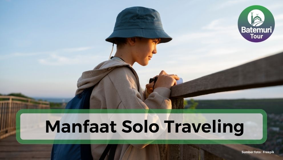 Bebas Penuh Percaya Diri, Inilah 5 Manfaat Solo Traveling 